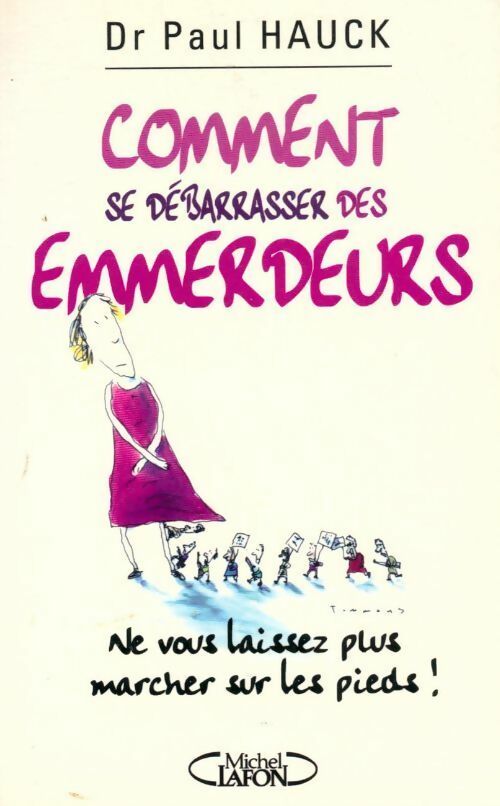 Comment se débarrasser des emmerdeurs - Paul Hauck - Livre