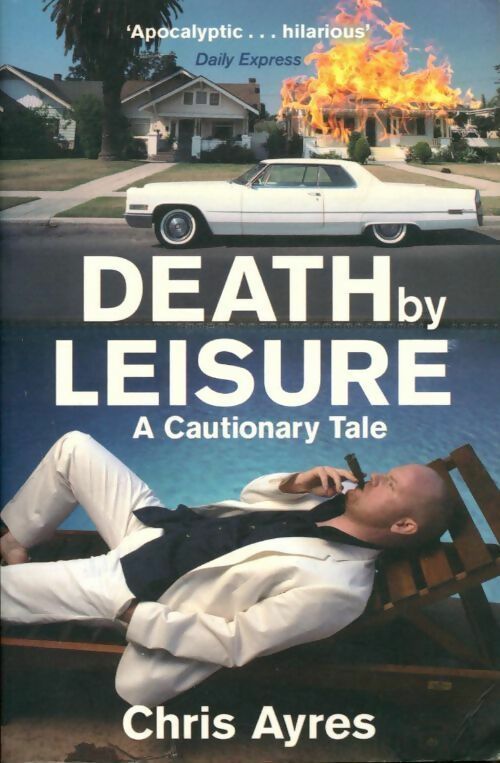 Death by leisure - Chris Ayres - Livre
