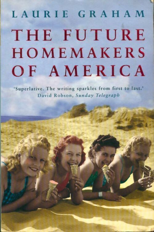The Future homemakers of America - Laurie Graham - Livre