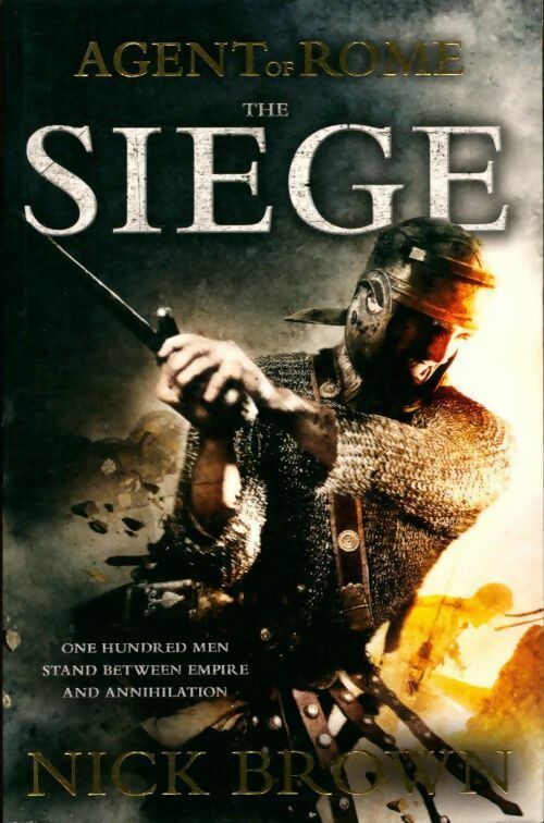 Agent of Rome Tome I : The siege - Nick Brown - Livre