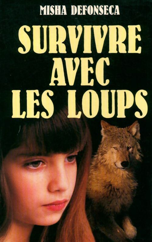 Survivre avec les loups - Misha Defonseca - Livre