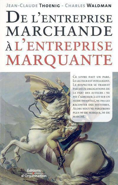 De l'entreprise marchande à l'entreprise marquante - Jean-Claude Thoenig - Livre