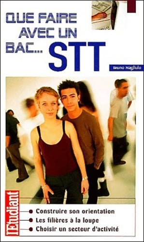 Que faire avec un bac STT - Bruno Magliulo - Livre