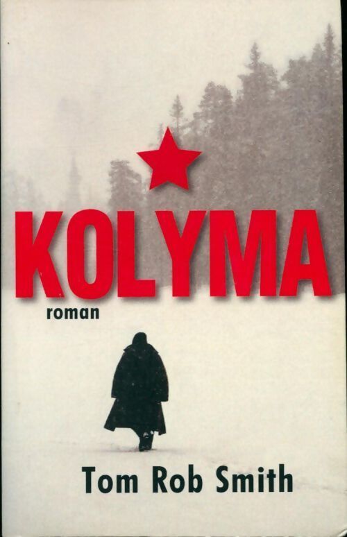 Kolyma - Tom Rob Smith - Livre