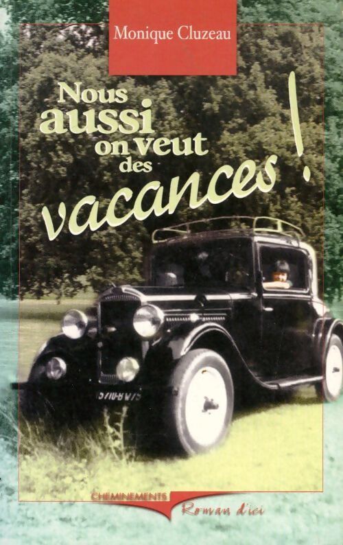 Nous aussi on veut des vacances ! - Monique Cluzeau - Livre