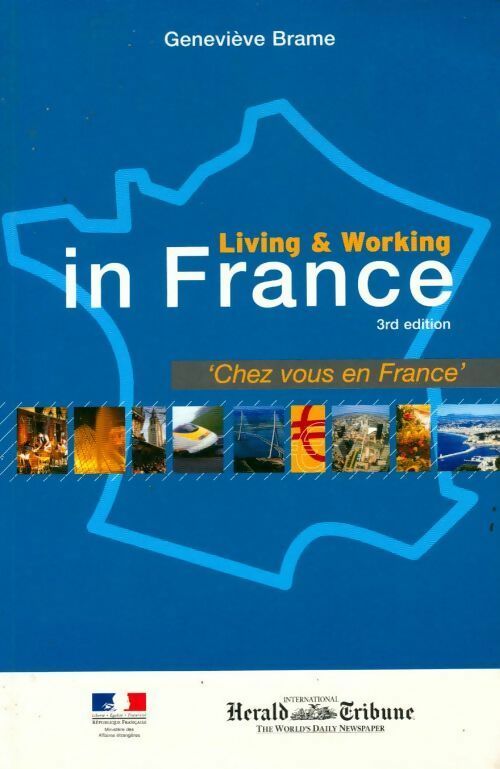 Living and working in France. Chez vous en France - Geneviève Brame - Livre