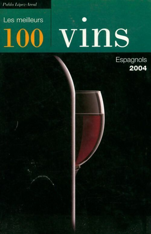 Les meilleurs vins espagnols de 2004 - Pablo Lopez-Areal - Livre