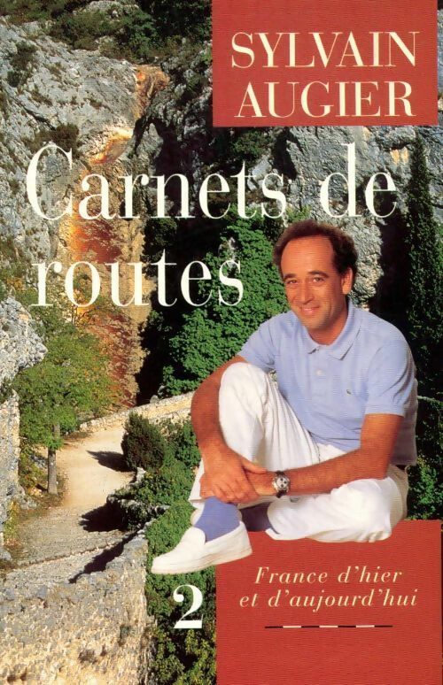 Carnets de routes Tome II : France d'hier et d'aujourd'hui - Sylvain Augier - Livre