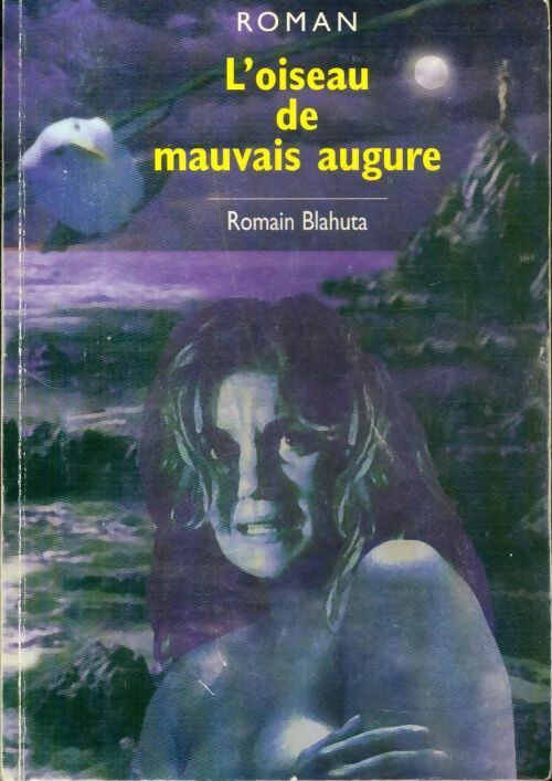 L'oiseau de mauvais augure - Romain Blahuta - Livre