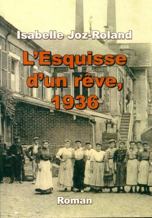 L'esquisse d'un rêve, 1936 - Myriam Joz-Rolland - Livre
