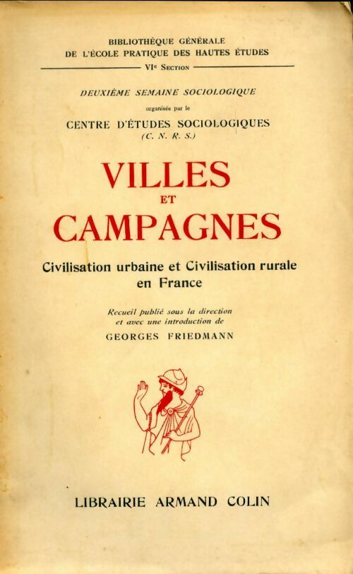 Villes et campagnes. Civilisation urbaine et civilisation rurale en France - Georges Friedmann - Livre