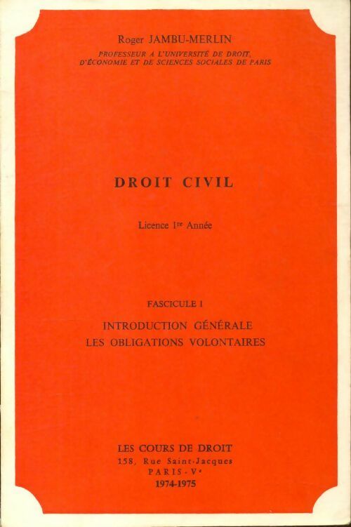 Droit civil fascicule I : Introduction générale et les obligations volontaires - R. Jambu-Merlin - Livre