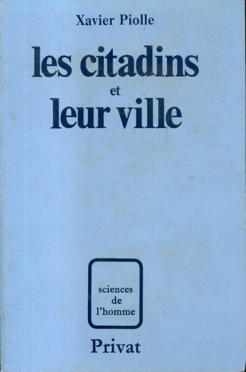 Les citadins et leur ville - Xavier Piolle - Livre