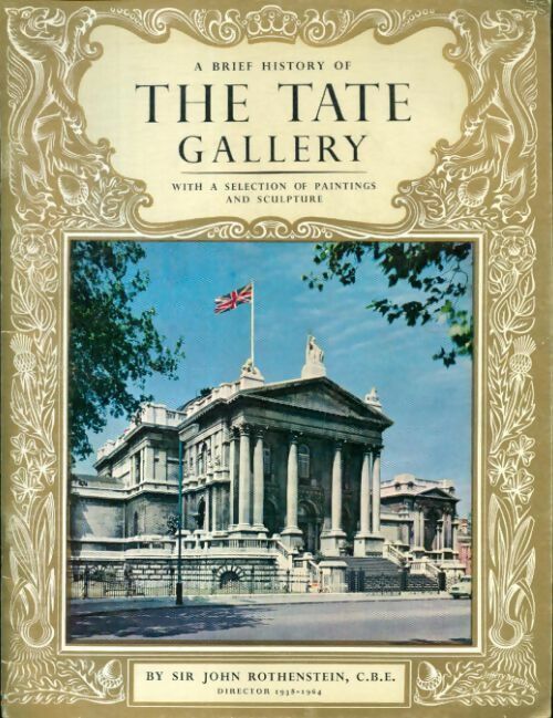 A brief history of the tate gallery - John Rothenstein - Livre