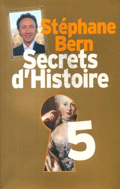 Secrets d'histoire Tome V - Stéphane Bern - Livre