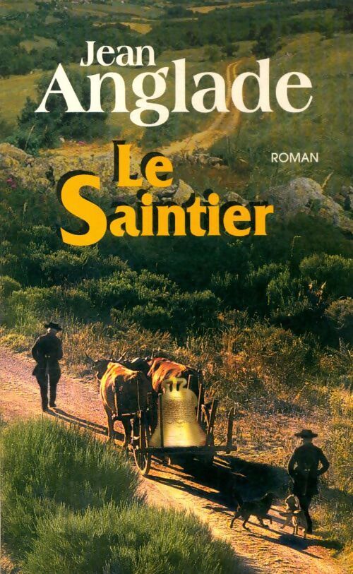 Le saintier - Jean Anglade - Livre