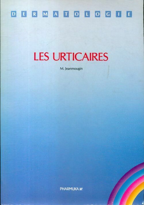 Les urticaires - Michel Jeanmougin - Livre