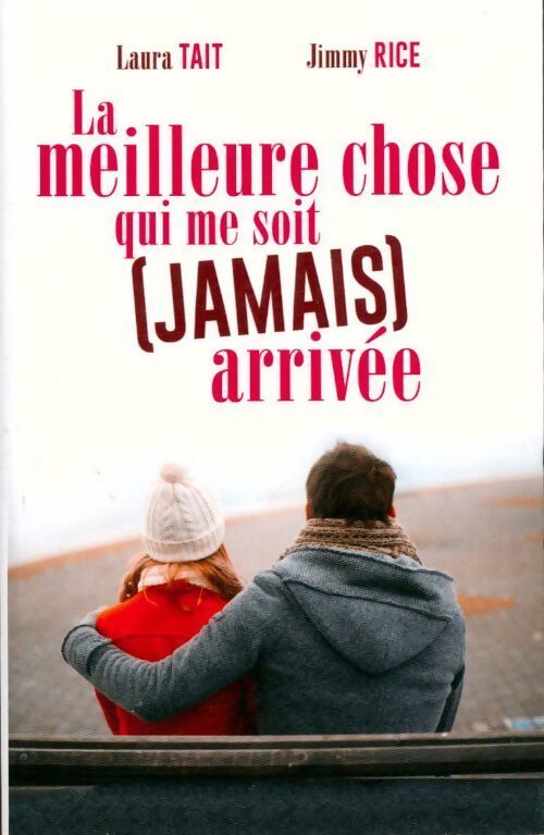 La meilleure chose qui me soit (jamais) arrivée - Laura Tait - Livre