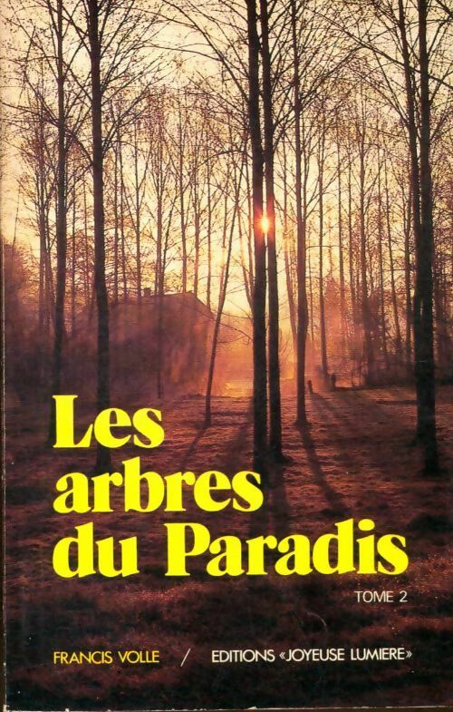 Les arbres du paradis Tome II - Francis Volle - Livre