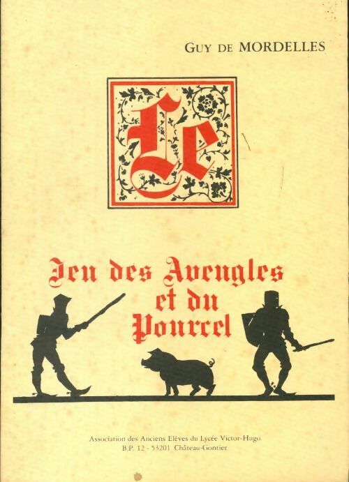 Le jeu des aveugles et du pourcel - Guy De Mordelles - Livre