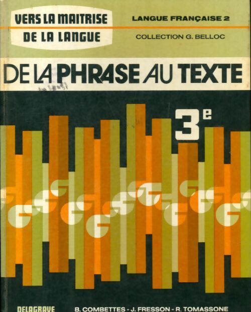 Vers la maîtrise de la langue. De la phrase au texte 3e. Guide pédagogique - Bernard Combettes - Livre