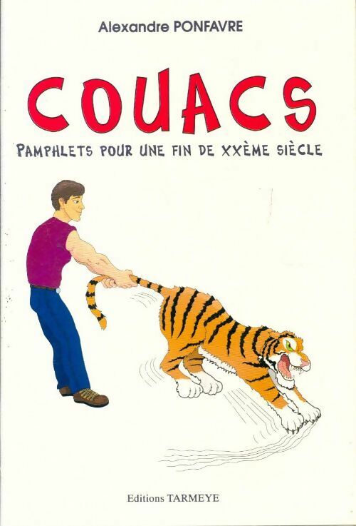 Couacs, pamphlets pour une fin de XXe siècle - Alexandre Ponfavre - Livre