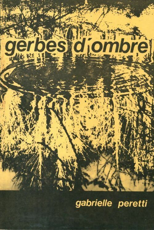 Gerbes d'ombre - Gabrielle Peretti - Livre