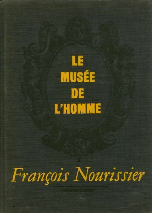 Le musée de l'homme - François Nourissier - Livre