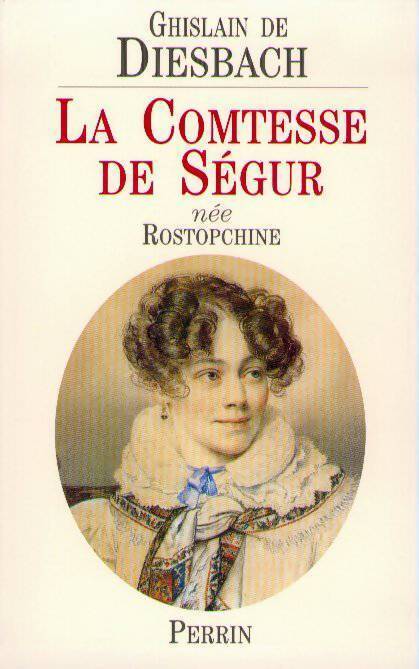 La comtesse de Ségur - Ghislain De Diesbach - Livre