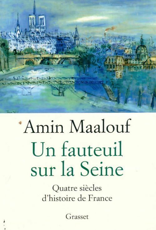 Un fauteuil sur la Seine - Amin Maalouf - Livre