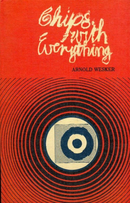 Chips with everything - Arnold Wesker - Livre