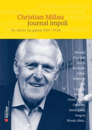 Journal impoli. Un siècle au galop 2011-1928 - Christian Millau - Livre