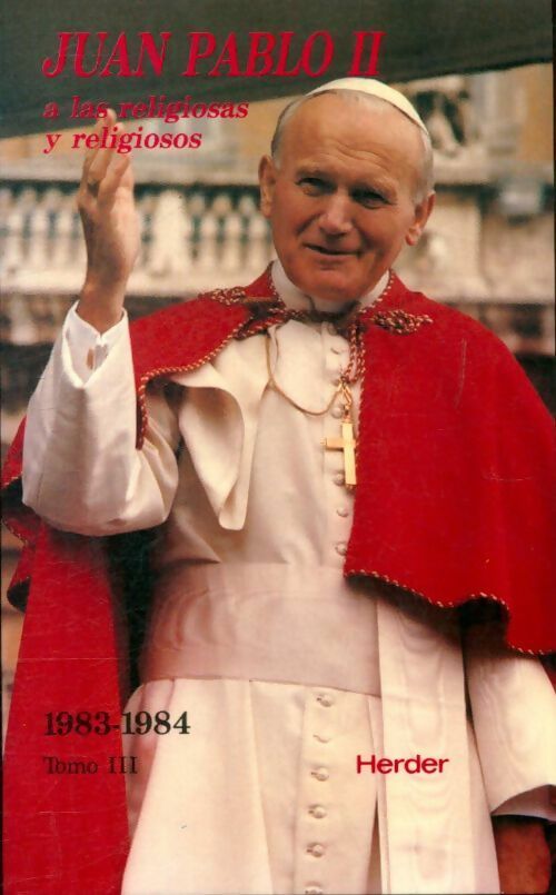 A las religiosas y religiosos Tome III : 1983-1984 - Juan Pablo II - Livre