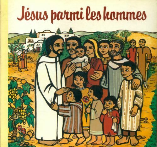 Jésus parmi les hommes - A Haynes - Livre