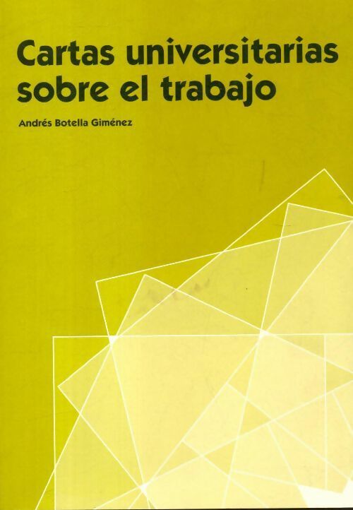 Cartas universitarias sobre el trabajo - Andrès Botella Giménez - Livre