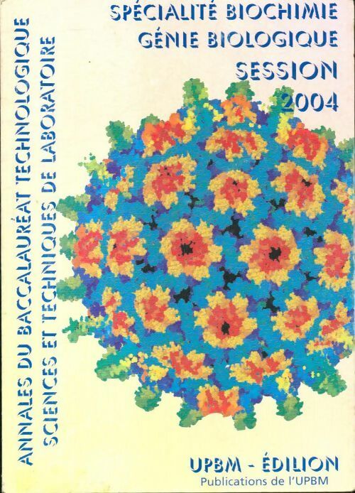 Spécialité biochimie, génie biologique session 2004 - Collectif - Livre