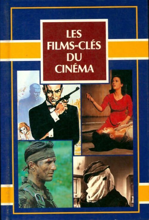 Les films-clé du cinéma - Claude Beylie - Livre