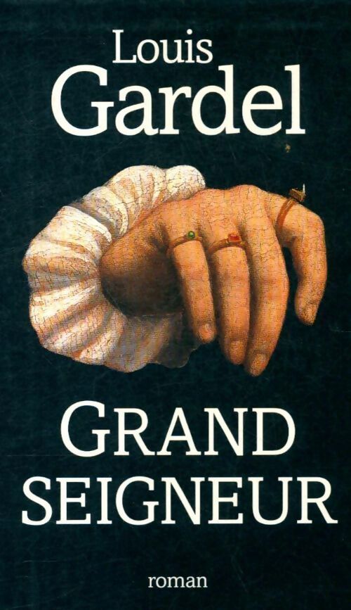 Grand seigneur - Louis Gardel - Livre
