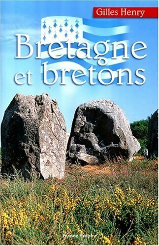 Bretagne et bretons - Gilles Henry - Livre
