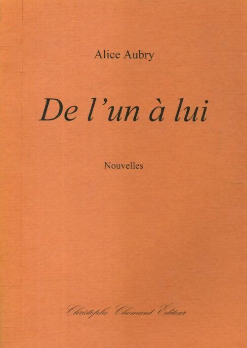 De l'un à lui - Alice Aubry - Livre