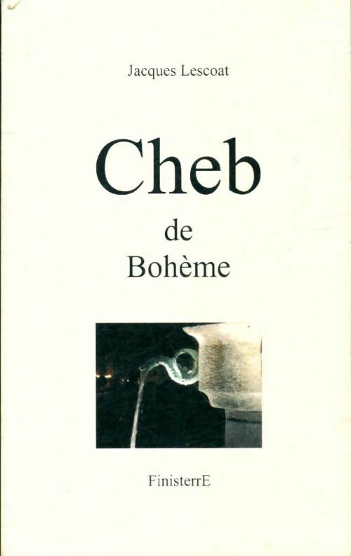 Cheb de Bohème - Jacques Lescoat - Livre
