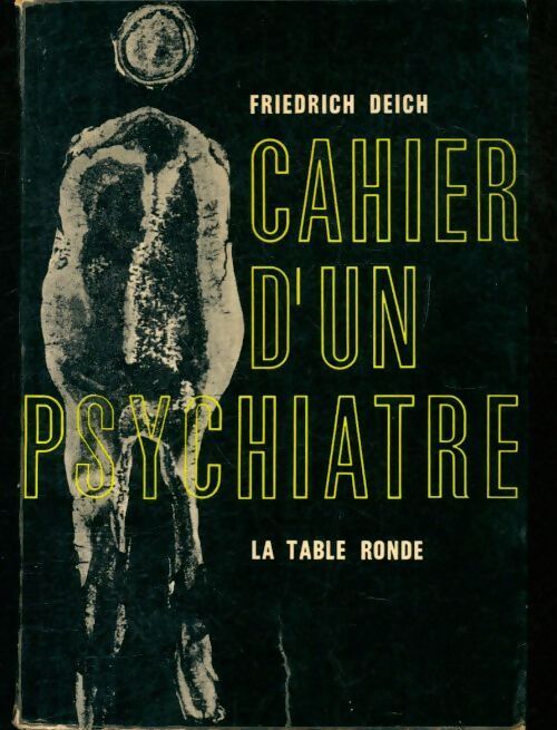 Cahier d'un psychiatre - Friedrich Deich - Livre