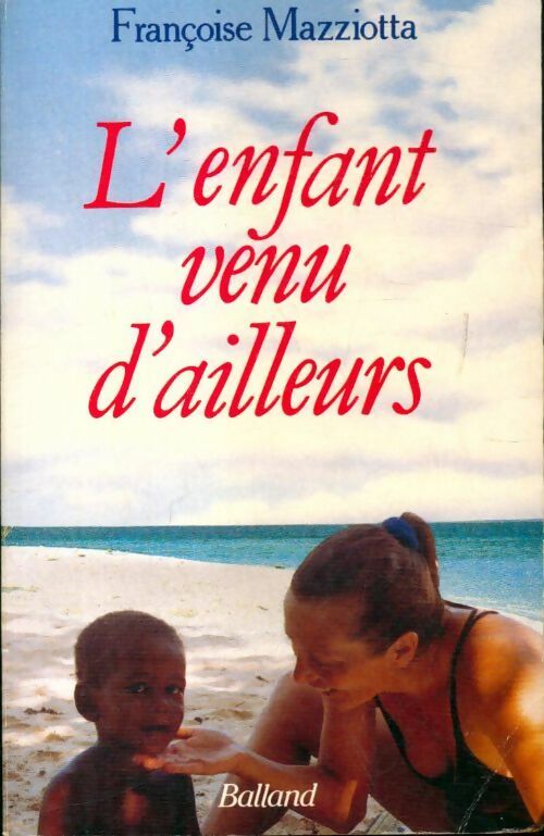 L'enfant venu d'ailleurs - Françoise Mazziotta - Livre