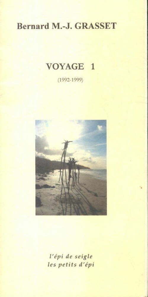 Voyage 1 1992-1999 - Bernard M.J Grasset - Livre