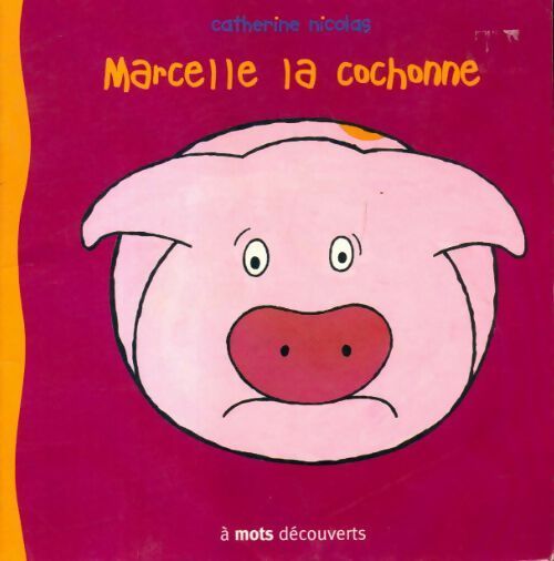 Marcelle la cochonne - Catherine Nicolas - Livre