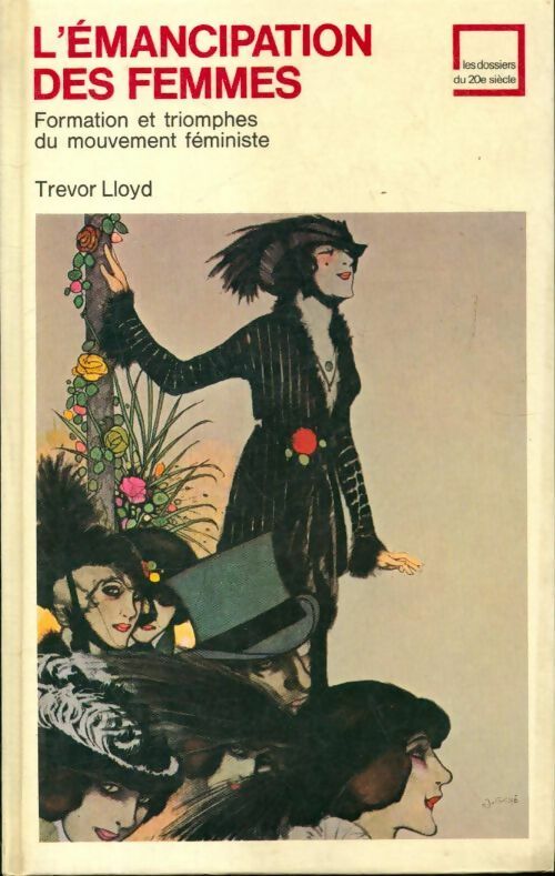 L'émancipation des femmes, formation et triomphes du mouvement féministe - Trevor Lloyd - Livre
