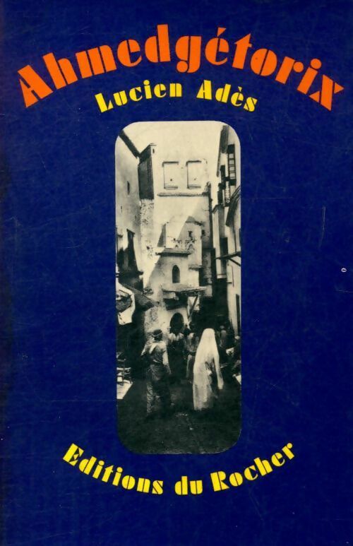 Ahmedgétorix - Lucien Adès - Livre