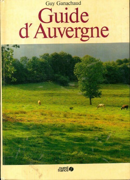 Guide d'Auvergne - Guy Ganachaud - Livre
