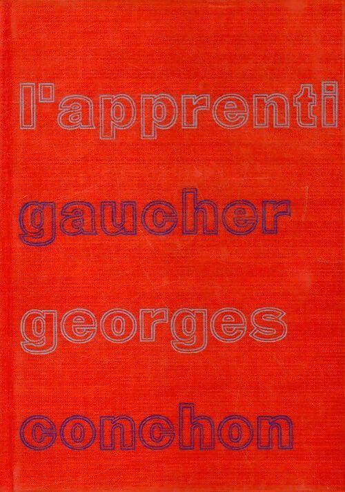 L'apprenti gaucher - Georges Conchon - Livre