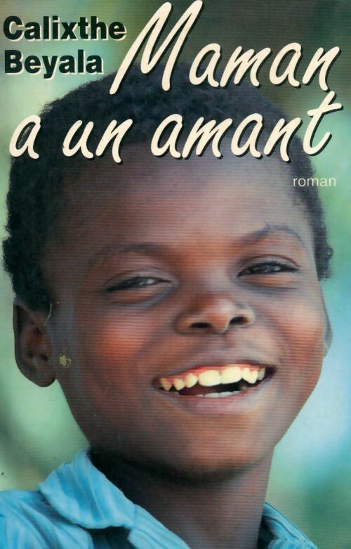 Maman a un amant - Calixthe Beyala - Livre